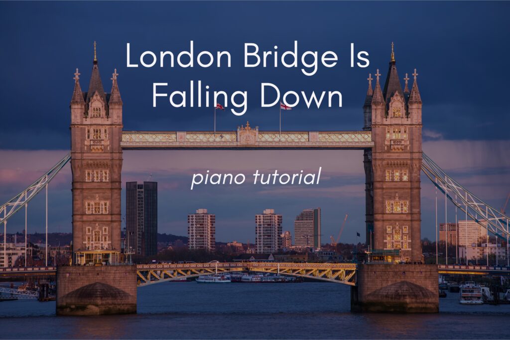 London Bridge Is Falling Down piano tutorial