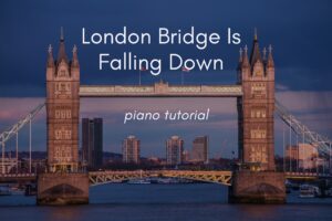 How to play "London Bridge Is Falling Down" piano London Bridge Is Falling Down piano tutorial