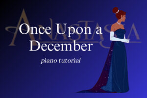 Once upon a december piano tutorial