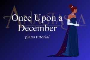 How to play "Once Upon a December" piano music Once upon a december piano tutorial